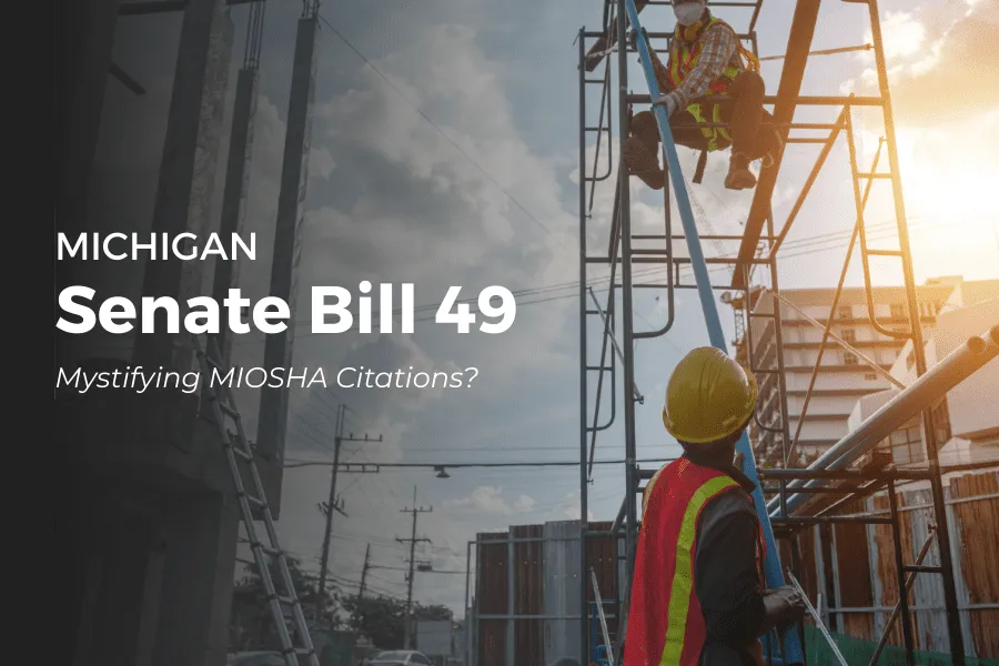 Two construction laborers are working on scaffolding. Text is overlaid on this image saying "Michigan Senate Bill 49 - Mystifying MIOSHA Citations"