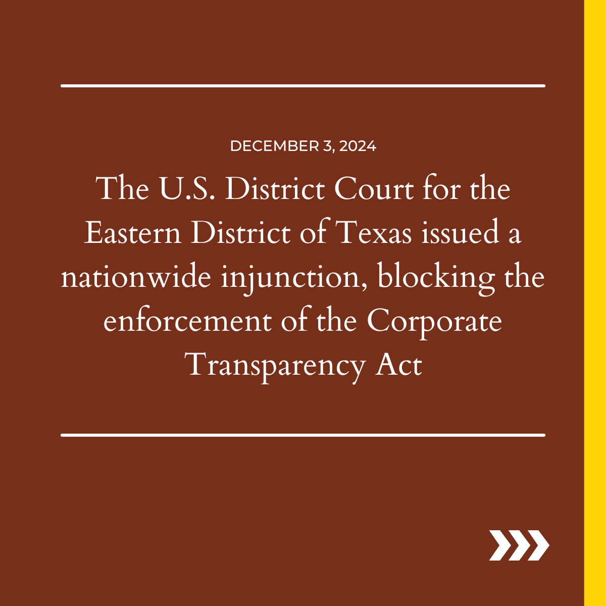 December 3, 2024: The U.S. District Court for the Eastern District of Texas issued a nationwide injunction, blocking the enforcement of the CTA